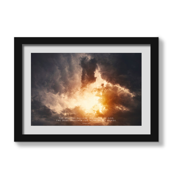 The heavens declare the glory of God; the skies proclaim the work of his hands. -  Print poster